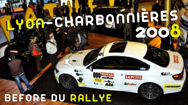 BEFORE DU RALLYE LYON-CHARBONNIERES 2008