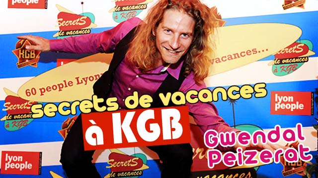 Secrets de Vacances à KGB : Gwendal PEIZERAT