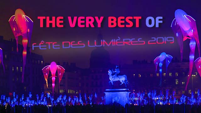 Lyon - Fête des Lumières 2019 - the very best of !