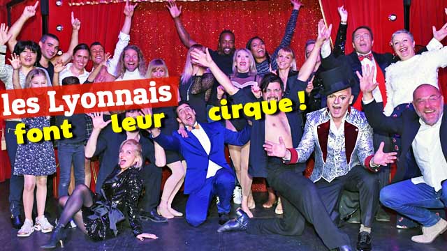 Les lyonnais font leur cirque #1 : Revivez la soirée !