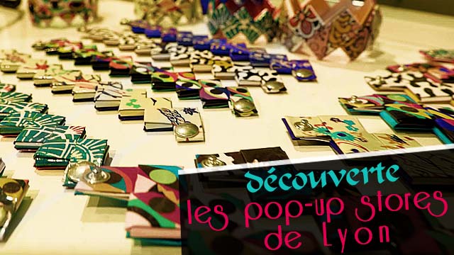 Les pop-up stores de Lyon ! Super idées cadeaux !