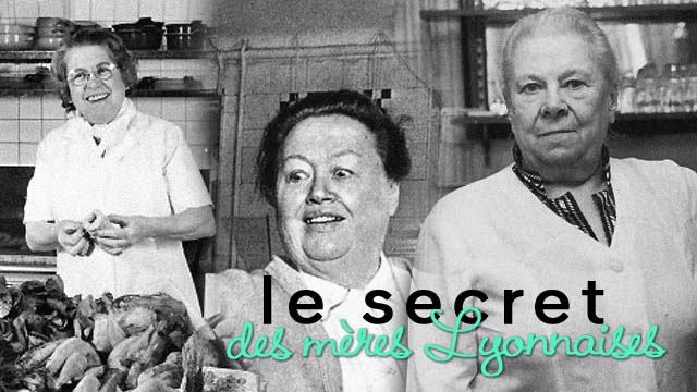 Les secrets des Mères Lyonnaises - Hommage à la cuisine de Lyon et aux premières cheffes